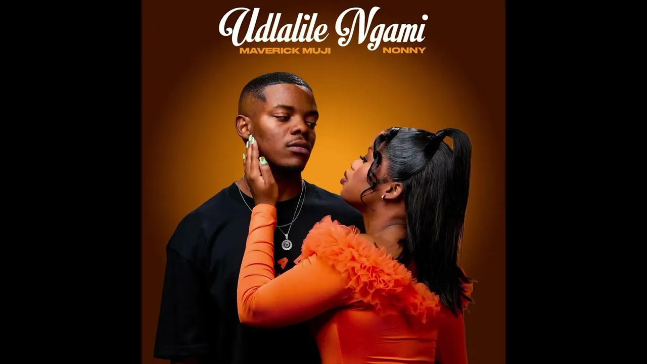 Nonny Muji - Udlalile ngami Ft. Maverick Muji
